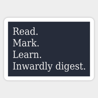 Read. Mark. Learn. Inwardly digest. Magnet